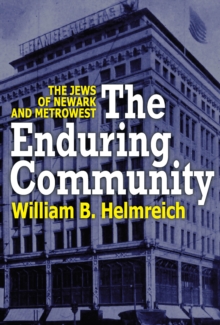 The Enduring Community : The Jews of Newark and MetroWest