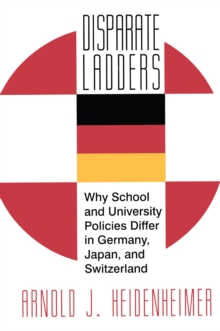 Disparate Ladders : Why School and University Policies Differ in Germany, Japan and Switzerland