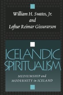 Icelandic Spiritualism : Mediumship and Modernity in Iceland