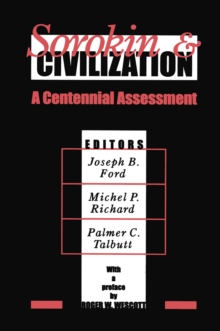 Sorokin and Civilization : A Centennial Assessment