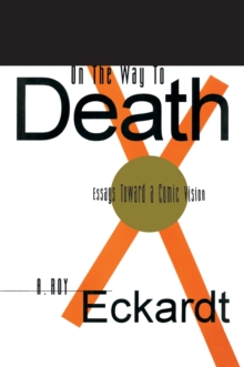 On the Way to Death : Essays Toward a Comic Vision