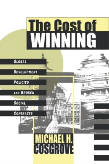 The Cost of Winning : Global Development Policies and Broken Social Contracts