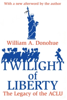 Twilight of Liberty : Legacy of the ACLU