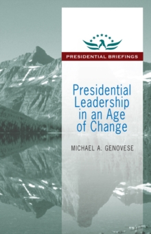 Presidential Leadership in an Age of Change