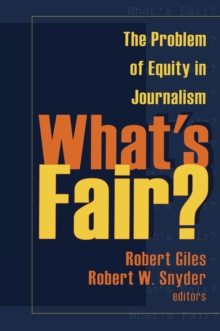 What's Fair? : The Problem of Equity in Journalism