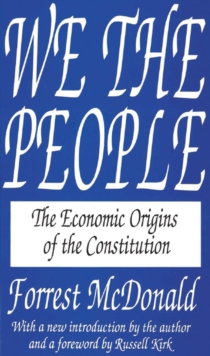 We the People : The Economic Origins of the Constitution