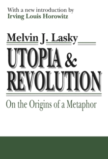 Utopia and Revolution : On the Origins of a Metaphor