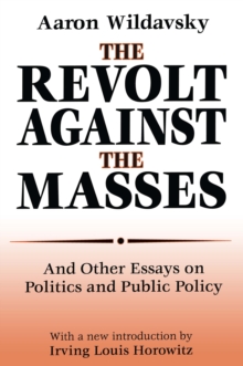 The Revolt Against the Masses : And Other Essays on Politics and Public Policy