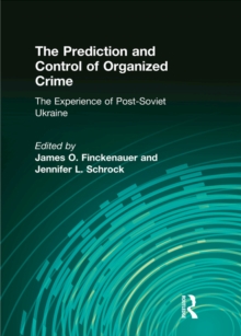 The Prediction and Control of Organized Crime : The Experience of Post-Soviet Ukraine