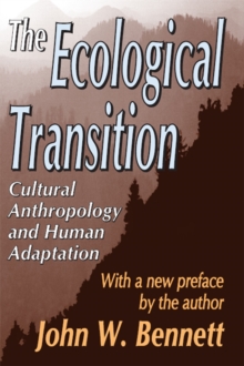 The Ecological Transition : Cultural Anthropology and Human Adaptation