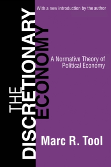 The Discretionary Economy : A Normative Theory of Political Economy