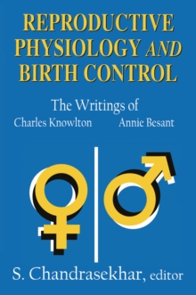 Reproductive Physiology and Birth Control : The Writings of Charles Knowlton and Annie Besant