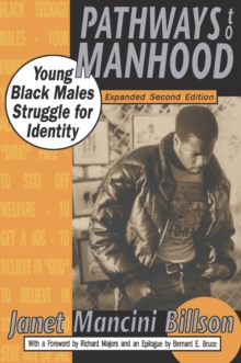 Pathways to Manhood : Young Black Males Struggle for Identity