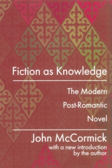 Fiction as Knowledge : Modern Post-romantic Novel