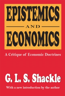 Epistemics and Economics : A Critique of Economic Doctrines