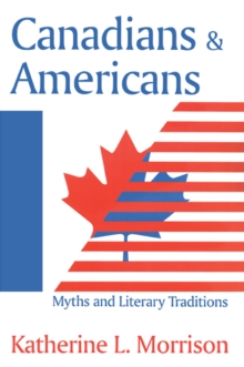 Canadians and Americans : Myths and Literary Traditions