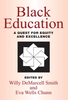 Black Education : A Quest for Equity and Excellence