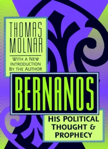 Bernanos : His Political Thought and Prophecy