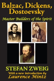 Balzac, Dickens, Dostoevsky : Master Builders of the Spirit