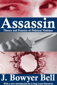 Assassin : Theory and Practice of Political Violence