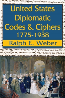 United States Diplomatic Codes and Ciphers, 1775-1938