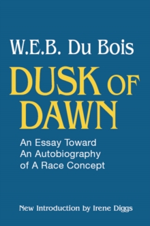 Dusk of Dawn! : An Essay Toward an Autobiography of Race Concept