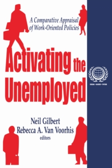 Activating the Unemployed : A Comparative Appraisal of Work-Oriented Policies