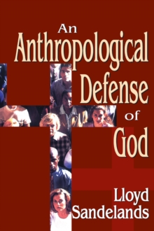 An Anthropological Defense of God