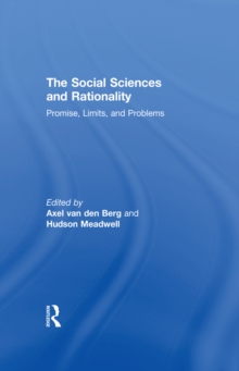 The Social Sciences and Rationality : Promise, Limits, and Problems