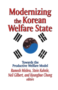 Modernizing the Korean Welfare State : Towards the Productive Welfare Model