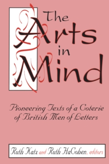 The Arts in Mind : Pioneering Texts of a Coterie of British Men of Letters