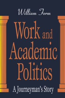 Work and Academic Politics : A Journeyman's Story