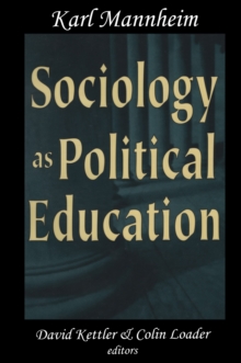 Sociology as Political Education : Karl Mannheim in the University