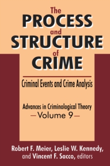 The Process and Structure of Crime : Criminal Events and Crime Analysis