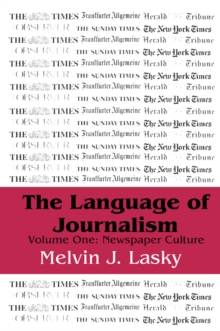 The Language of Journalism : Volume 1, Newspaper Culture