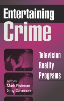 Entertaining Crime : Television Reality Programs