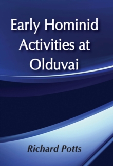 Early Hominid Activities at Olduvai : Foundations of Human Behaviour