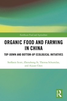 Organic Food and Farming in China : Top-down and Bottom-up Ecological Initiatives