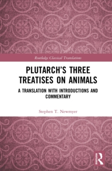 Plutarch's Three Treatises on Animals : A Translation with Introductions and Commentary