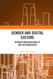 Gender and Digital Culture : Between Irreconcilability and the Datalogical