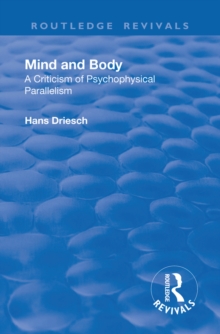 Revival: Mind and Body: A Criticism of Psychophysical Parallelism (1927)