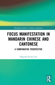 Focus Manifestation in Mandarin Chinese and Cantonese : A Comparative Perspective