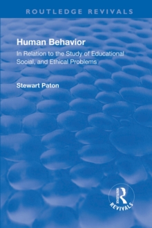 Revival: Human Behavior (1921) : In Relation to the Study of Educational, Social & Ethical Problems