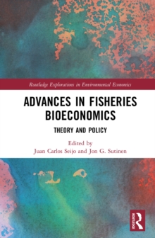 Advances in Fisheries Bioeconomics : Theory and Policy