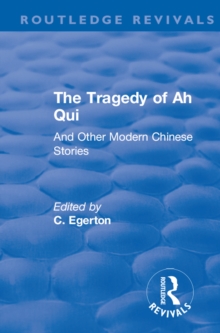 Revival: The Tragedy of Ah Qui (1930) : And Other Modern Chinese Stories