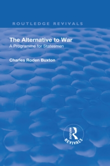 Revival: The Alternative to War (1936) : A Programme for Statesmen