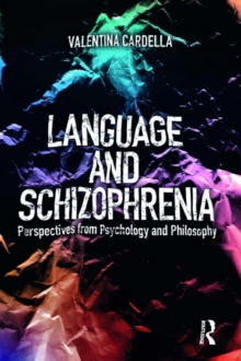 Language and Schizophrenia : Perspectives from Psychology and Philosophy