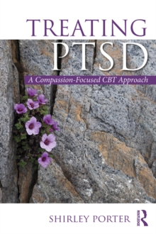 Treating PTSD : A Compassion-Focused CBT Approach