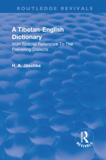 Revival: A Tibetan-English Dictionary (1934) : With special reference to the prevailing dialects. To which is added an English-Tibetan vocabulary.