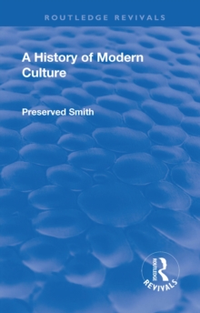 Revival: A History of Modern Culture: Volume I  (1930) : The Great Renewal 1543 - 1687